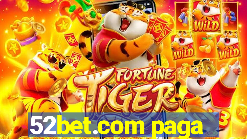 52bet.com paga